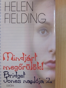 Helen Fielding - Mindjárt megőrülök! [antikvár]