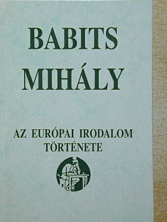 Babits Mihály - Az európai irodalom története [antikvár]