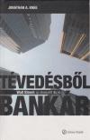 Jonathan A. Knee - Tévedésből bankár [antikvár]