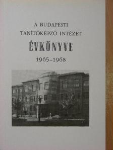 Dr. Békési Lajos - A Budapesti Tanítóképző Intézet Évkönyve 1965-1968 [antikvár]