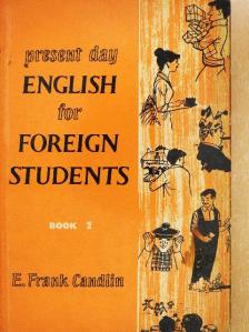 E. Frank Candlin - Present Day English for Foreign Students Book 2. [antikvár]