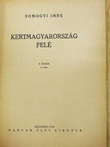 Somogyi Imre - Kertmagyarország felé [antikvár]