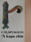 Charles Haddon Spurgeon - A kapu előtt [antikvár]