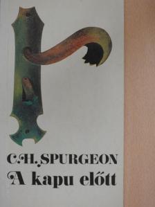 Charles Haddon Spurgeon - A kapu előtt [antikvár]