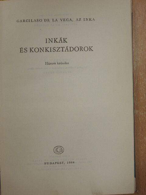Garcilaso de la Vega - Inkák és konkisztádorok [antikvár]