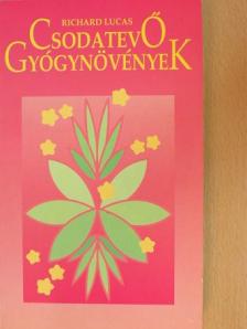 Richard Lucas - Csodatevő gyógynövények [antikvár]