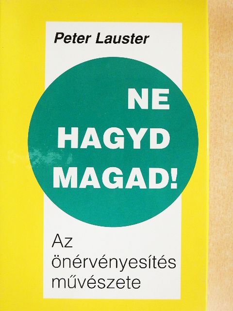 Peter Lauster - Ne hagyd magad! [antikvár]