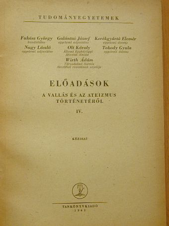 Ákos Károly - Előadások a vallás és az ateizmus történetéről IV. [antikvár]