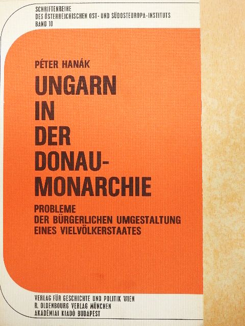 Hanák Péter - Ungarn in der Donaumonarchie [antikvár]