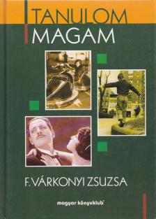 F. Várkonyi Zsuzsa - Tanulom magam [antikvár]