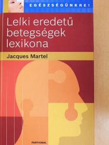 Jacques Martel - Lelki eredetű betegségek lexikona [antikvár]