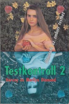 Diamond, Harvey, Marilyn Diamond - Testkontroll 2. [antikvár]