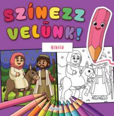 szerk. Lengyel Orsolya[szerk.] - Színezz velünk! Biblia