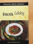 Szécsi (Märcz) Ari - Ételtől Lélekig [antikvár]