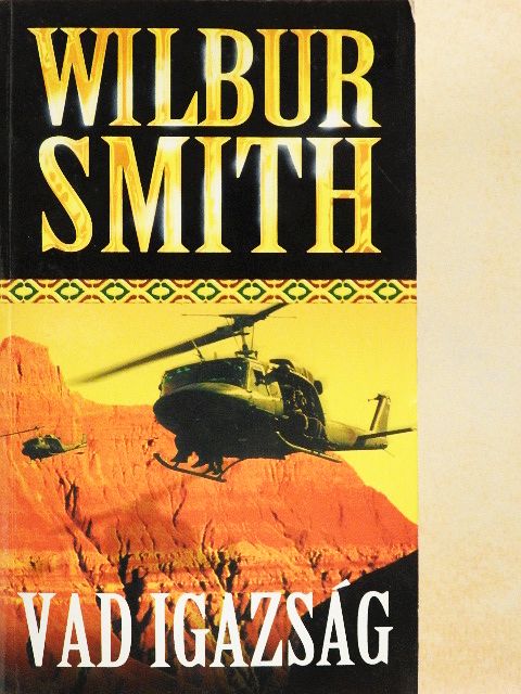Wilbur Smith - Vad igazság [antikvár]