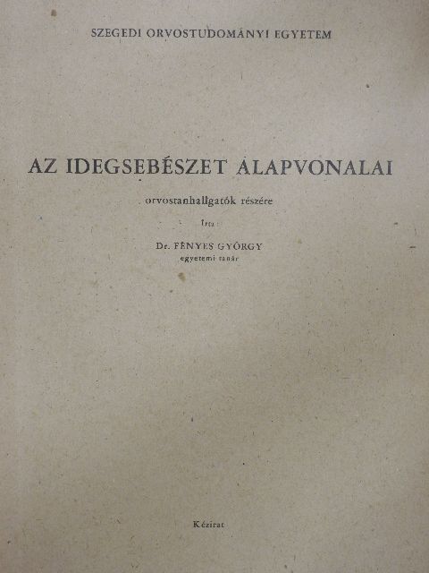 Dr. Fényes György - Az idegsebészet alapvonalai [antikvár]