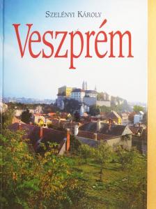 Szelényi Károly - Veszprém [antikvár]