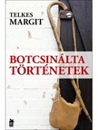 Telkes Margit - Botcsinálta történetek [eKönyv: epub, mobi]