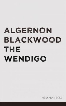 Blackwood Algernon - The Wendigo [eKönyv: epub, mobi]