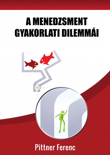 Ferenc Pittner - A menedzsment gyakorlati dilemmái [eKönyv: epub, mobi]