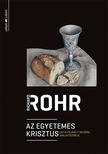 Richard Rohr - Az egyetemes Krisztus -    Egy elfeledett valóság átalakító ereje