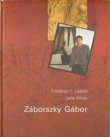 Földényi F. László, Niklai, Jade - Záborszky Gábor [antikvár]