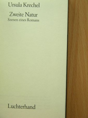 Ursula Krechel - Zweite Natur [antikvár]