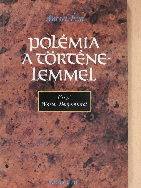 Ancsel Éva - Polémia a történelemmel [antikvár]