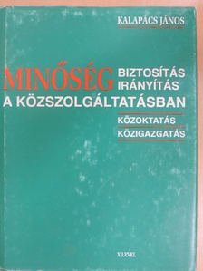 Kalapács János - Minőségbiztosítás, minőségirányítás a közszolgáltatásban - floppyval [antikvár]
