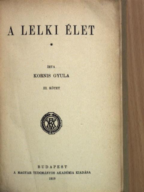 Kornis Gyula - A lelki élet III. (töredék) [antikvár]