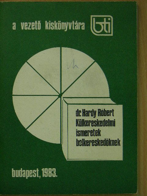 Dr. Hardy Róbert - Külkereskedelmi ismeretek belkereskedőknek [antikvár]