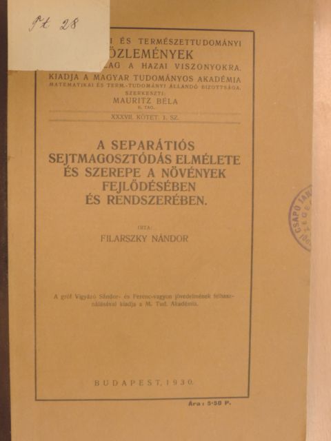 Filarszky Nándor - A separátiós sejtmagosztódás elmélete és szerepe a növények fejlődésében és rendszerében [antikvár]