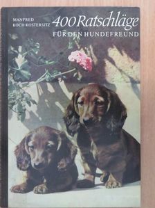 Manfred Koch-Kostersitz - 400 Ratschläge für den Hundefreund [antikvár]