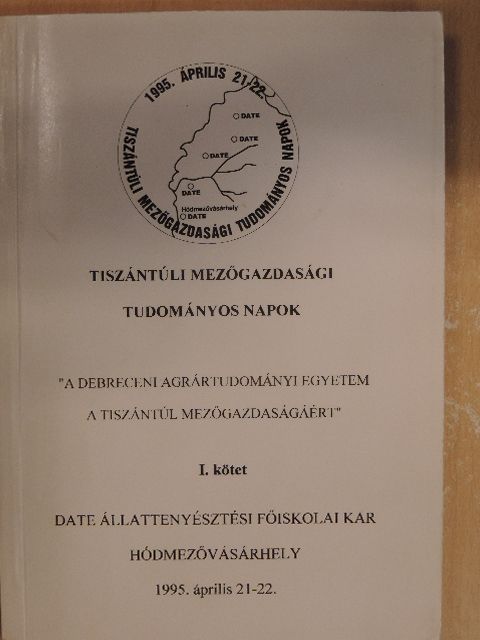 Balogh I. - Tiszántúli Mezőgazdasági Tudományos Napok 1995/I. [antikvár]