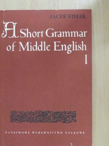 Jacek Fisiak - A Short Grammar of Middle English I. [antikvár]