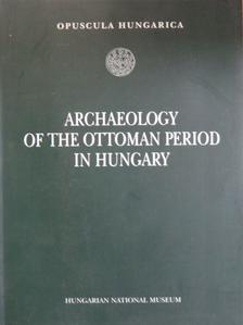 Archaeology of the ottoman period in Hungary [antikvár]