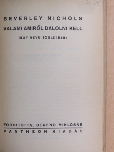 Beverley Nichols - Valami amiről dalolni kell [antikvár]