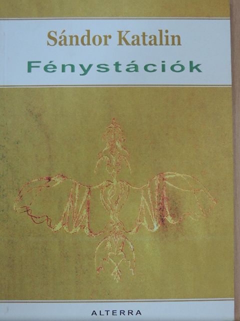 Sándor Katalin - Fénystációk [antikvár]