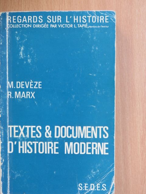 Michel Devéze - Textes et documents d'histoire moderne et conseils pratiques aux étudiants [antikvár]