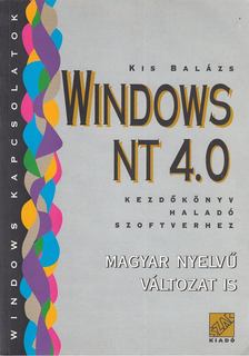 KIS BALÁZS - Windows NT 4.0 - Kezdőkönyv haladó szoftverhez [antikvár]