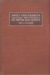 J. Classen - Zwölf Vorlesungen Über die Natur des Liches [antikvár]