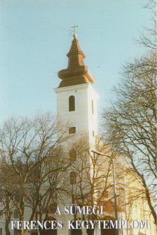 Kovács Kalliszt - A Sümegi Ferences Kegytemplom [antikvár]