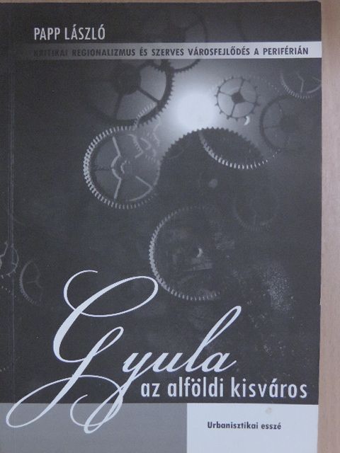 Papp László - Gyula, az alföldi kisváros [antikvár]