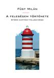 FÜST MILÁN - A feleségem története: Störr kapitány feljegyzései (2021)