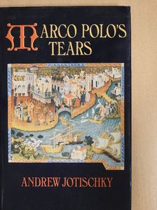 Andrew Jotischky - Marco Polo's tears (dedikált példány) [antikvár]