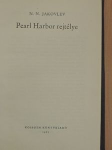 N. N. Jakovlev - Pearl Harbor rejtélye [antikvár]