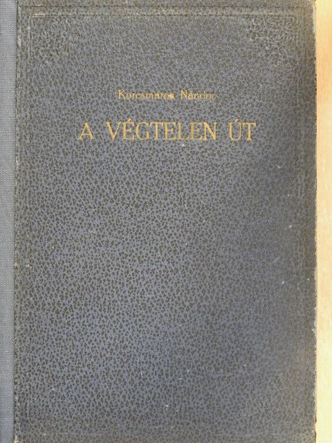 Korcsmáros Nándor - A végtelen út [antikvár]