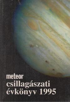 Holl András (szerk.), Mizser Attila, Taracsák Gábor - Meteor csillagászati évkönyv 1995 [antikvár]