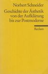 Norbert Schneider - Geschichte der Ästhetik von der Aufklärung bis zur Postmoderne [antikvár]