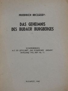 Friedrich Beczássy - Das Geheimnis des budaer Burgberges [antikvár]